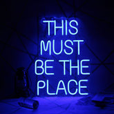 This must be the place Neon Sign